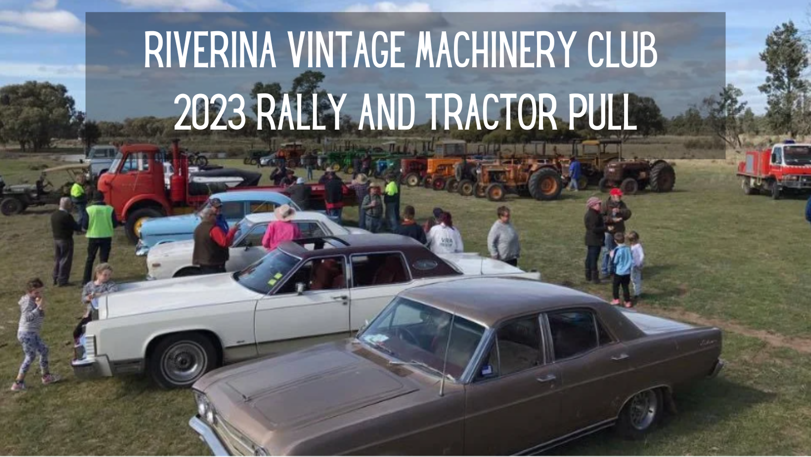 RIVERINA VINTAGE MACHINERY CLUB RALLY AND TRACTOR PULL